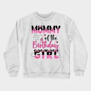 Mommy Of The Birthday Girl Mouse Family Matching T-Shirt Crewneck Sweatshirt